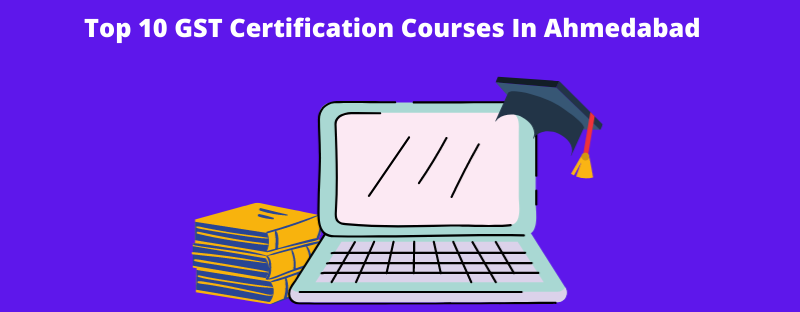 GST Certification Courses In Ahmedabad