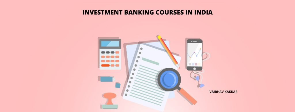 Top 10 Investment Banking Courses in India With Placements